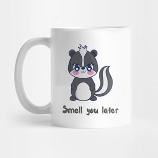 Smell you later Skunk Mug